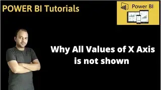 Why All Values on X Axis of Power BI Chart is not Displayed and how to resolve it