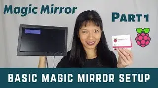 Raspberry Pi MagicMirror without the Mirror Part 1: Basic Setup