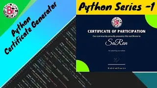 PYTHON CERTIFICATE GENERATOR {Python Series - 1} | SaRan | Behindfacts |தமிழில்