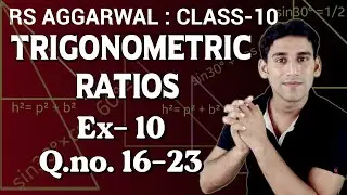 Trigonometric Ratios class 10 | Rs aggarwal Ex-10 (q.no.16 – 23) Solution by Ujjwal Sir