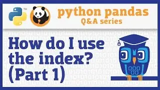 What do I need to know about the pandas index? (Part 1)