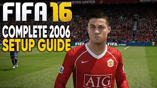 FIFA 16 2006/07 COMPLETE MOD SETUP! (Install Guide + Gameplay, Camera, ReShade!)