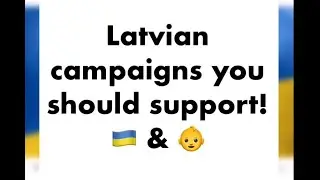 Join these Latvian campaigns! 🇺🇦&👶