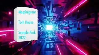 EDM TECH HOUSE SAMPLE PACK 2022 FREE DOWNLOAD BY MAGTHEGREAT