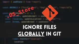 How to Ignore Files in Git Globally (.DS_Store)