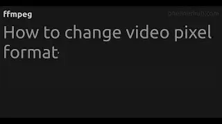 How to change video pixel format 