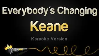 Keane - Everybodys Changing (Karaoke Version)