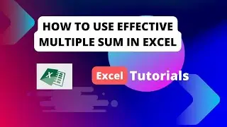 How to Use Effective Multiple SUM in Excel