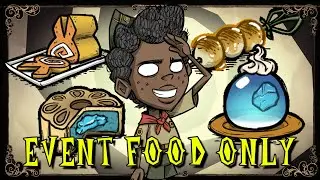 CAN YOU SURVIVE ON EVENT FOOD ONLY? {Outdated FML} | Year of the Bunnyman Don't Starve Together