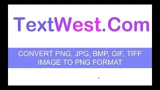 Convert PNG, JPG, BMP, GIF, TIFF Image to PNG Format