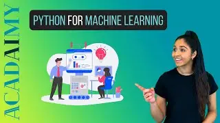 Python for Machine Learning | Comprehensive Tutorial for Beginners