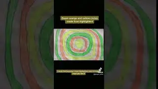 Green Orange and yellow circles (Made by highlighters￼￼)