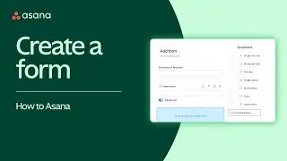 Asana Forms: Gather information easily with forms