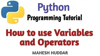 Variable and Different operators in Python by Mahesh Huddar