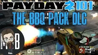 Payday 2 101: The BBQ Pack DLC (Pre Crimefest - Out of Date)