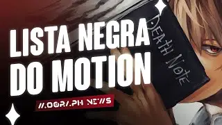 LISTA NEGRA DO MOTION | MOGRAPH NEWS EPI. 143