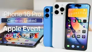 iPhone 16 Cameras Leak, New Color and iOS 18 Beta 8 Soon