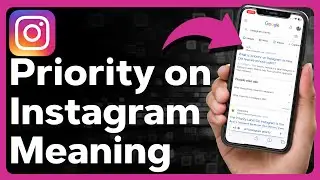 What Does Priority Mean On Instagram?