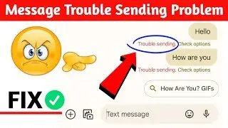How to fix message trouble sending problem | Message trouble sending check options problem solve
