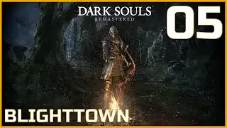 Let's Platinum Dark Souls Remastered - Part 5 - Blighttown