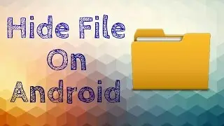 How to Hide Files in Android Phone without any third Party App