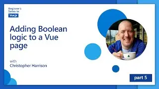 Adding Boolean logic to a Vue page [5 of 16] | Beginner's Series to: Vue.js