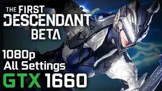 The First Descendant | Beta - GTX 1660 / i5 8600