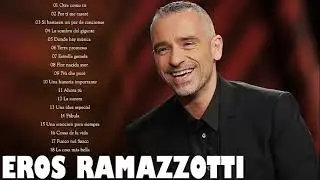 Eros Ramazzotti Exitos Sus Mejores Canciones  Eros Ramazzotti Grandes Exitos