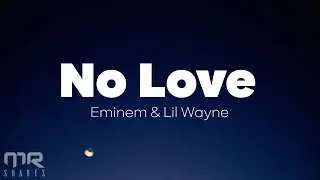 Eminem - No Love (Lyrics) ft. Lil Wayne