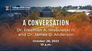 A Conversation with Dr. Freeman A. Hrabowski III and Dr. James D. Anderson