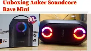 Unboxing Anker Soundcore Rave Mini