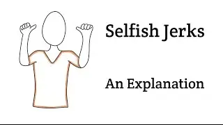 Selfish Jerks - A Quick Explanation of Narcissistic Personality Disorder