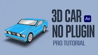 Quickly Create a 3D Car in After Effects: No Plugins Needed!