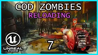 RELOADING Tutorial Unreal Engine 5 COD Zombies series Part 7