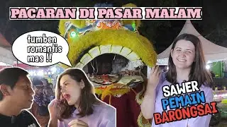 SERU-SERUAN BERSAMA ISTRI BULE RUSIA DI PASAR MALAM || PERTAMA KALI NONTON BARONGSAI