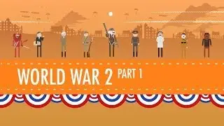 World War II Part 1: Crash Course US History #35