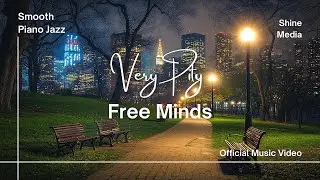 Very Pity ~ Free Minds (Official Music Video) by Smooth Piano Jazz