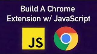 Coding A Chrome Extension in JavaScript Tutorial