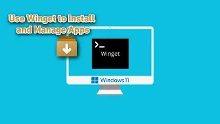 How to Use Winget to Install and Manage Apps on Windows 11