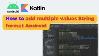 Android Kotlin: How to add multiple values String format Android