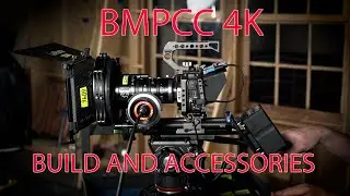 The Blackmagic Pocket Cinema Camera 4K Part 1: Camera Build and Accessories