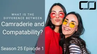 What is the difference between camaraderie and compatibility? | CS Joseph