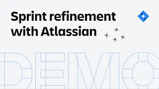 Sprint refinement with the Atlassian team | Confluence & Jira Software | Atlassian