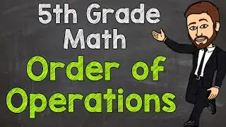 Order of Operations | PEMDAS | 5th Grade Math (Part 1)