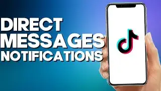 How to Turn On Direct Messages Notifications on TikTok Mobile