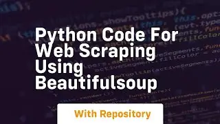 python code for web scraping using beautifulsoup