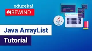 Java ArrayList Tutorial  | Java ArrayList Examples | Java Tutorial | Edureka Rewind -  6