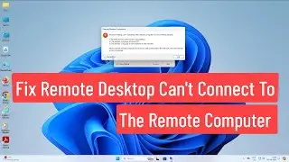 Fix Remote Desktop Can't Connect to The Remote Computer for One of These Reasons