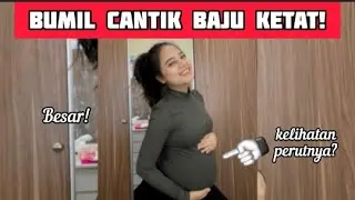 Bumil Cantik Pake Baju Ketat