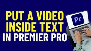 How To Put A Video Inside Text In Premiere Pro 2024  | Adobe Premiere Pro Tutorials